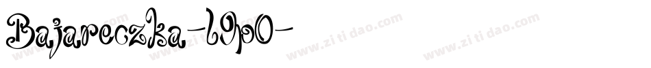 Bajareczka-l9p0字体转换 Bajareczka-l9p0字体转换