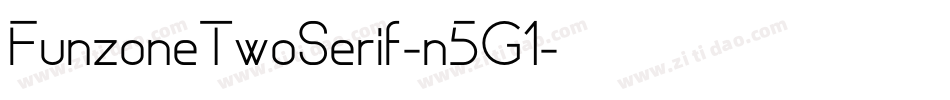 FunzoneTwoSerif-n5G1字体转换 FunzoneTwoSerif-n5G1字体转换
