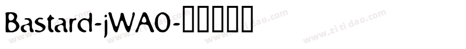 Bastard-jWA0字体转换