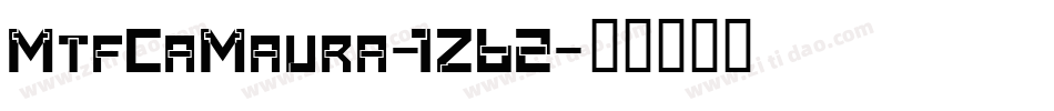 MtfCaMaura-1Z62字体转换