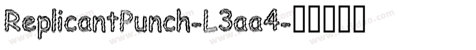 ReplicantPunch-L3aa4字体转换