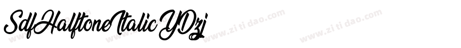 SdfHalftoneItalic-YDzj字体转换