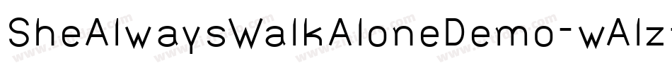 SheAlwaysWalkAloneDemo-wAlz字体转换