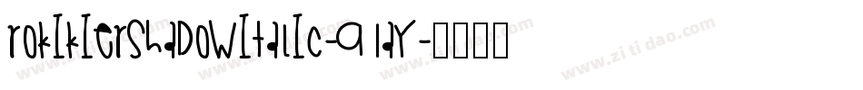 RokikierShadowItalic-91ay字体转换