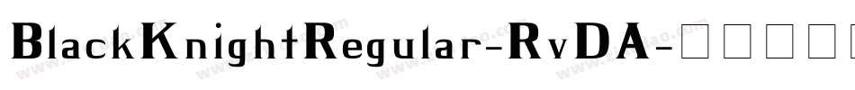 BlackKnightRegular-RvDA字体转换 BlackKnightRegular-RvDA字体转换