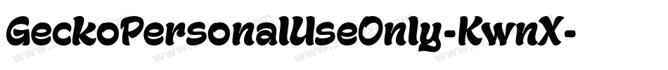 GeckoPersonalUseOnly-KwnX字体转换 GeckoPersonalUseOnly-KwnX字体转换