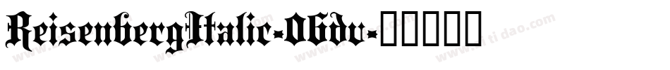 ReisenbergItalic-06dv字体转换 ReisenbergItalic-06dv字体转换