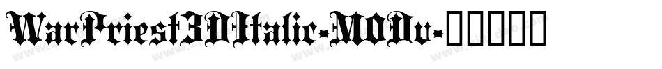 WarPriest3DItalic-M0Dv字体转换