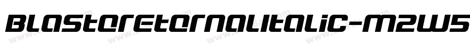 BlasterEternalItalic-m2W5字体转换