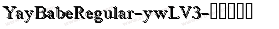 YayBabeRegular-ywLV3字体转换