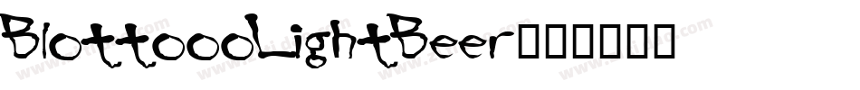 BlottoooLightBeer字体转换