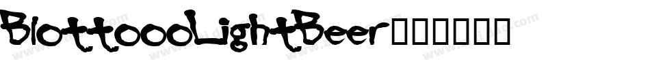 BlottoooLightBeer字体转换