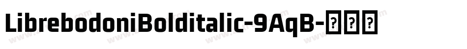 LibrebodoniBolditalic-9AqB字体转换