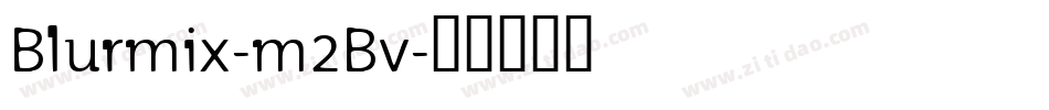 Blurmix-m2Bv字体转换