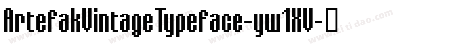 ArtefakVintageTypeface-yw1XV字体转换