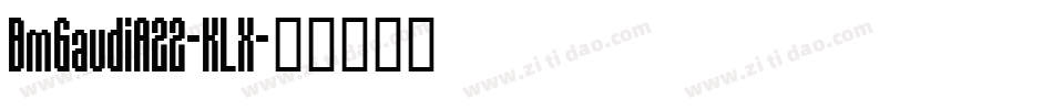 BmGaudiA22-KLX字体转换