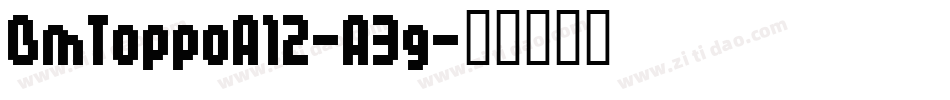 BmToppoA12-A3g字体转换