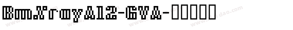 BmXrayA12-GVA字体转换