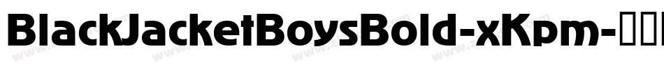 BlackJacketBoysBold-xKpm字体转换