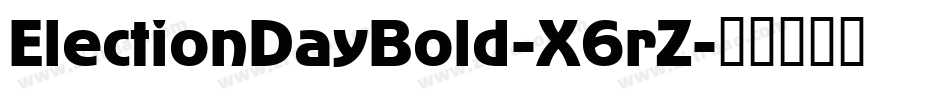 ElectionDayBold-X6rZ字体转换
