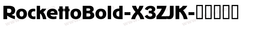 RockettoBold-X3ZJK字体转换