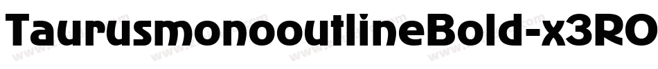 TaurusmonooutlineBold-x3ROR字体转换