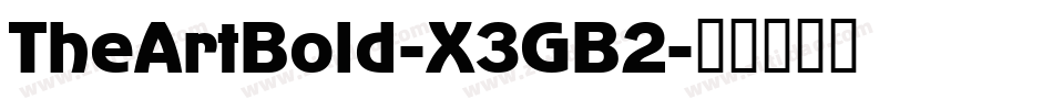 TheArtBold-X3GB2字体转换