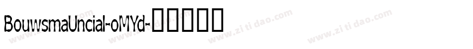 BouwsmaUncial-oMYd字体转换 BouwsmaUncial-oMYd字体转换