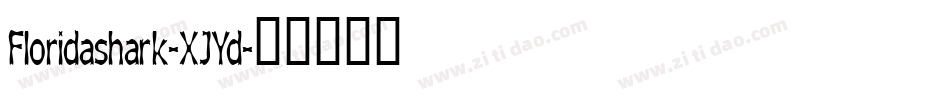 Floridashark-XJYd字体转换