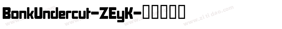 BonkUndercut-ZEyK字体转换