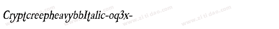CryptcreepheavybbItalic-oq3x字体转换