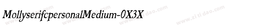 MollyserifcpersonalMedium-0X3X字体转换
