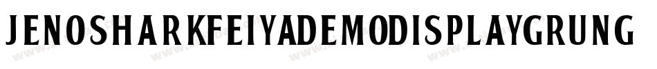JenosharkFeiyaDemoDisplayGrunge-ZVE9l字体转换