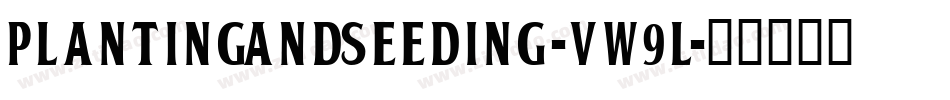 PlantingAndSeeding-vw9L字体转换