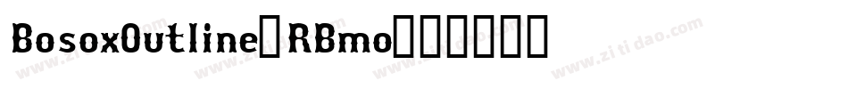 BosoxOutline-RBmo字体转换