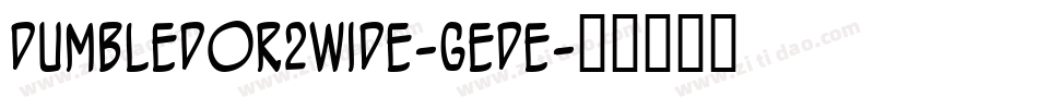 Dumbledor2Wide-gEdE字体转换