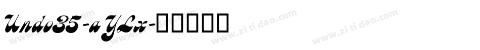 Undo35-aYLx字体转换