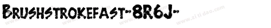 Brushstrokefast-8R6J字体转换 Brushstrokefast-8R6J字体转换