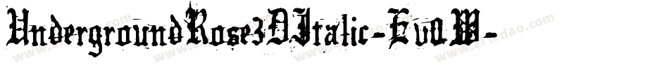 UndergroundRose3DItalic-Ev0W字体转换