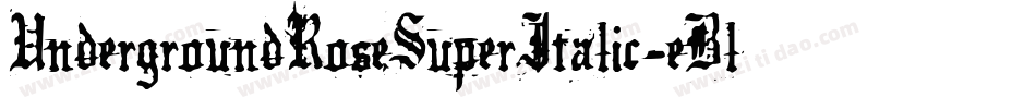 UndergroundRoseSuperItalic-eBlm字体转换