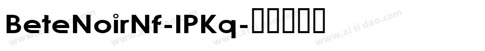 BeteNoirNf-lPKq字体转换