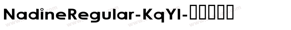 NadineRegular-KqYl字体转换 NadineRegular-KqYl字体转换