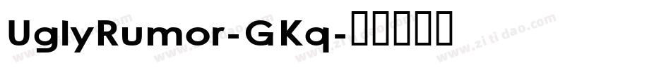 UglyRumor-GKq字体转换 UglyRumor-GKq字体转换