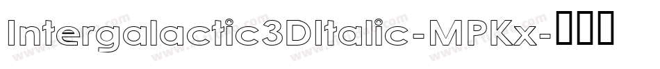 Intergalactic3DItalic-MPKx字体转换