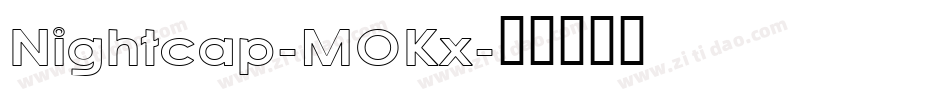Nightcap-MOKx字体转换 Nightcap-MOKx字体转换