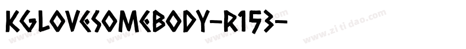 KgLoveSomebody-R153字体转换