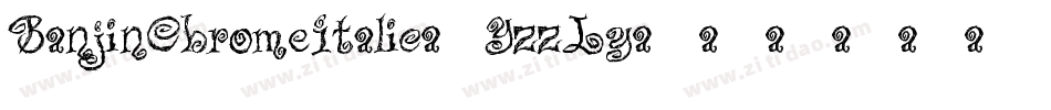 BanjinChromeItalic-YzzLy字体转换