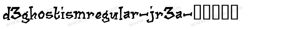 D3GhostismRegular-JR3a字体转换