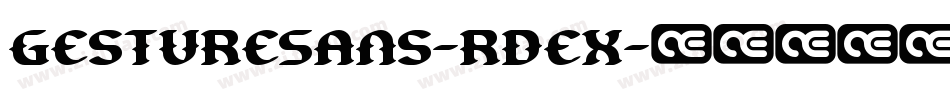 GestureSans-rDex字体转换