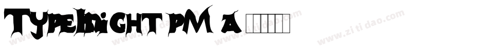 TypeKnight-pM3a字体转换 TypeKnight-pM3a字体转换